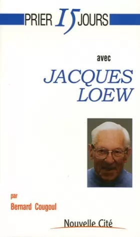 Couverture du produit · Prier 15 jours avec Jacques Loew