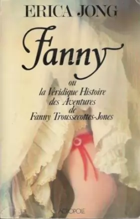 Couverture du produit · Fanny (Ou la véridique histoire des aventures de Fanny Troussecottes-Jones