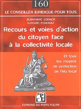 Couverture du produit · Recours et Voies d'action du citoyen face à la collectivité locale : Et tous les moyens de protection de l'élu local