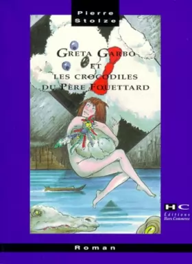 Couverture du produit · Greta Garbo et les crocodiles du Père Fouettard