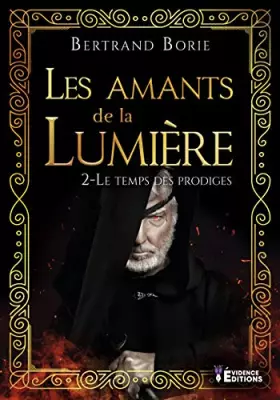 Couverture du produit · Les amants de la lumière Tome 2: LE TEMPS DES PRODIGES