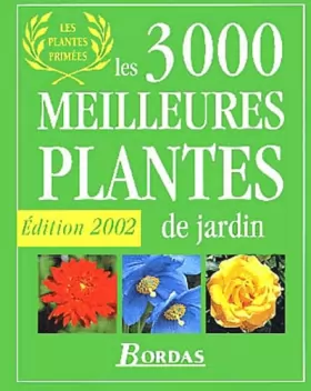Couverture du produit · Les 3000 meilleures plantes de jardin : Edition 2002
