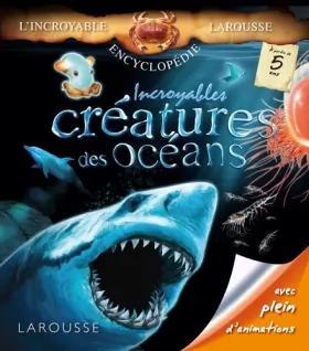 Couverture du produit · Incroyables créatures des océans