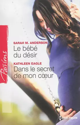 Couverture du produit · Le bébé du désir - Dans le secret de mon coeur