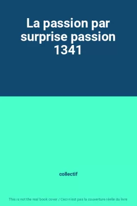 Couverture du produit · La passion par surprise passion 1341