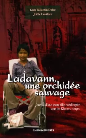Couverture du produit · Ladavann, une orchidée sauvage : journal d'une jeune fille handicapée sous les Khmers rouges
