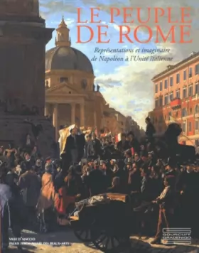Couverture du produit · Le peuple de Rome: Représentations et imaginaire de Napoléon à l'Unité italienne
