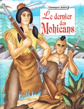 Couverture du produit · Le Dernier des Mohicans (Last of the Mohicans) -French Language (Classiques Junior)