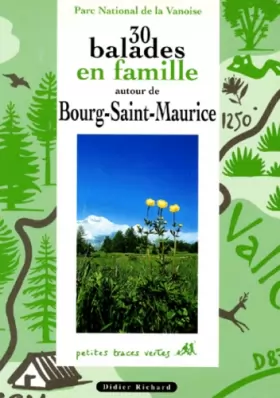 Couverture du produit · 30 balades en famille à Bourg-Saint-Maurice