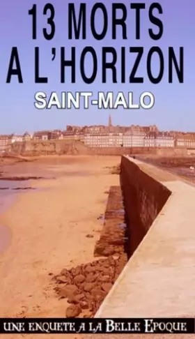 Couverture du produit · 13 Morts À L'Horizon (034) Saint-Malo