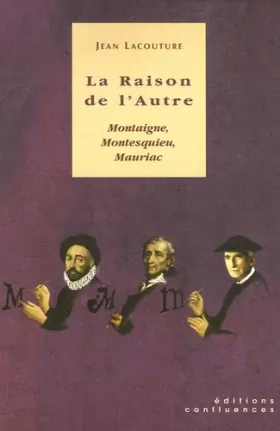 Couverture du produit · La Raison de l'Autre: Montaigne, Montesquieu, Mauriac