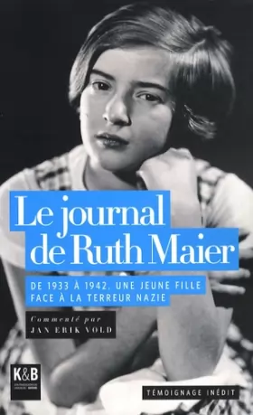 Couverture du produit · Le journal de Ruth Maier : De 1933 à 1942, une jeune fille face à la terreur nazie