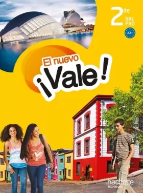 Couverture du produit · EL nuevo ¡Vale! 2de Bac Pro - Livre élève - Ed. 2014