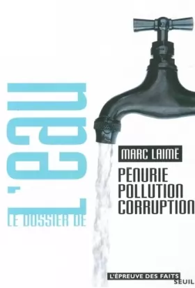 Couverture du produit · Le Dossier de l'eau : Pénurie, pollution, corruption