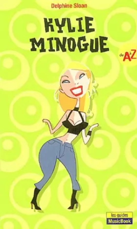 Couverture du produit · Kylie Minogue de A à Z