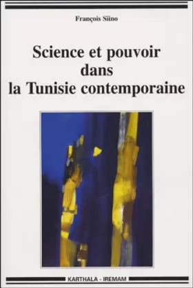 Couverture du produit · Science et pouvoir dans la Tunisie contemporaine