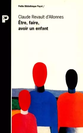 Couverture du produit · Etre, faire, avoir un enfant