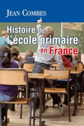 Couverture du produit · Histoire de l'école primaire en France