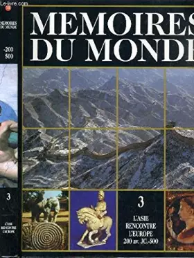 Couverture du produit · Mémoires du monde, Volume III : L'Asie rencontre l'Europe