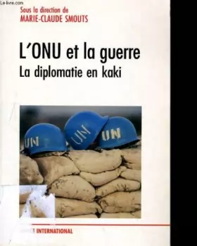 Couverture du produit · ONU et la guerre - La diplomatie en kaki