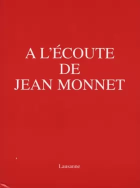 Couverture du produit · A l'écoute de Jean Monnet