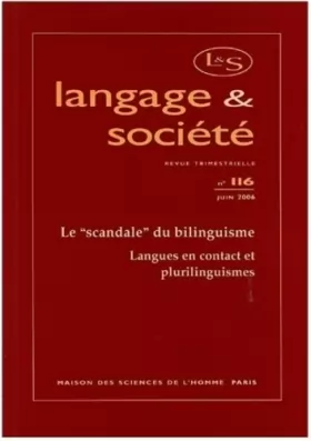 Couverture du produit · Langage et societe, n 116/juin 2006. le  scandalei du bilinguisme. la ngues en contact et plurilingu