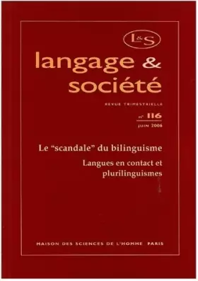 Couverture du produit · Langage et societe, n 116/juin 2006. le scandalei du bilinguisme. la ngues en contact et plurilingu