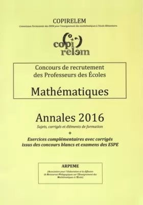 Couverture du produit · Mathématiques Concours de recrutement des professeurs des écoles: Annales + exercices complémentaires avec corrigés issus des c