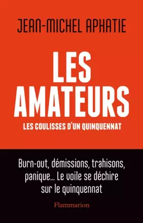 Couverture du produit · Les Amateurs: Les coulisses d'un quinquennat