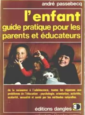 Couverture du produit · L'ENFANT. Guide pratique de la naissance à l'adolescence