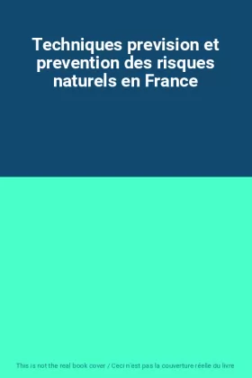 Couverture du produit · Techniques prevision et prevention des risques naturels en France