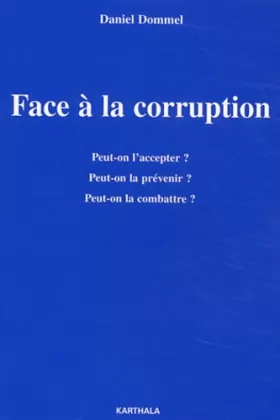 Couverture du produit · Face à la corruption : Peut-on l'accepter ? Peut-on la prévenir ? Peut-on la combattre ?