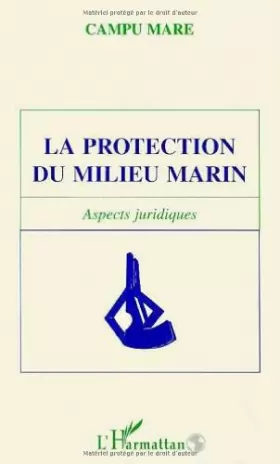 Couverture du produit · La protection du milieu marin. Aspects juridiques
