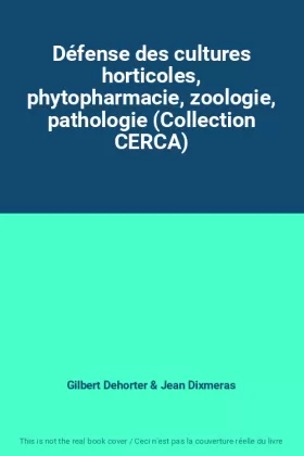 Couverture du produit · Défense des cultures horticoles, phytopharmacie, zoologie, pathologie (Collection CERCA)