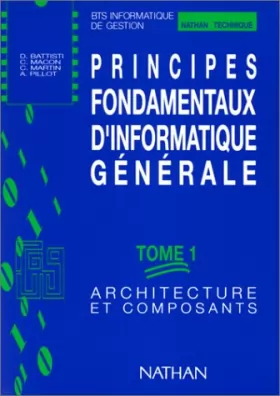 Couverture du produit · Principes fondamentaux d'informatique générale Tome 1: Architecture et composants