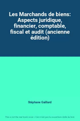 Couverture du produit · Les Marchands de biens: Aspects juridique, financier, comptable, fiscal et audit (ancienne édition)