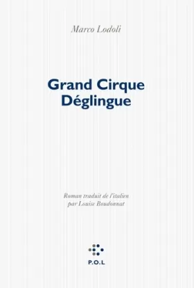 Couverture du produit · Grand Cirque Déglingue