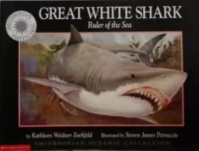 Couverture du produit · Great white shark: Ruler of the sea by Kathleen Weidner Zoehfeld (2001-05-03)
