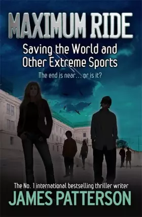 Couverture du produit · Maximum Ride: Saving the World and Other Extreme Sports