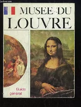 Couverture du produit · Le Musée du Louvre. Guide général.