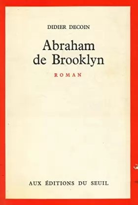 Couverture du produit · Abraham de Brooklyn / Decoin, Didier / Réf27839