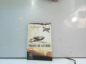 Couverture du produit · Pilote De Guerre, Antoine De Saint-Exupéry, Éditions Le Livre De Poche, 1965