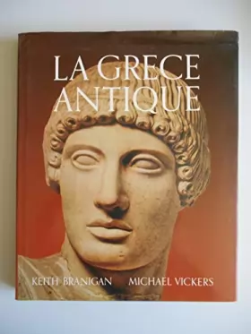 Couverture du produit · La Grèce Antique / Keith Branigan / Michael Vickers / Réf51068
