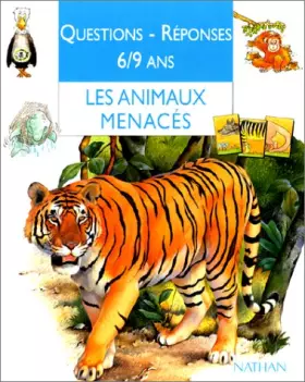 Couverture du produit · Les animaux menacés. Questions - réponses 6-9 ans