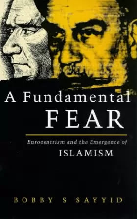 Couverture du produit · A Fundamental Fear: Eurocentrism and the Emergence of Islamism