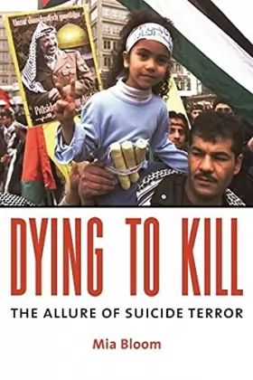 Couverture du produit · Dying to Kill – The Allure of Suicide Terror