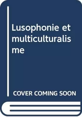Couverture du produit · Lusophonie et multiculturalisme
