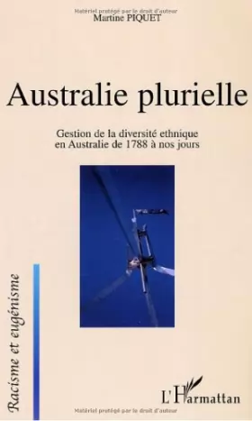 Couverture du produit · Australie plurielle. : Gestion de la diversité ethnique en Australie de 1788 à nos jours