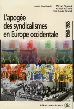 Couverture du produit · L'apogée des syndicalismes en Europe occidentale 1960-1985