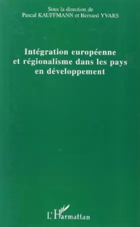 Couverture du produit · Intégration européenne et régionalisme dans les pays en développement